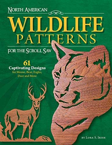 North American Wildlife Patterns for the Scroll Saw: 61 Captivating Designs for Moose, Bear, Eagles, Deer and More von Fox Chapel Publishing